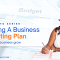 Creating a business budgeting plan to help your business grow